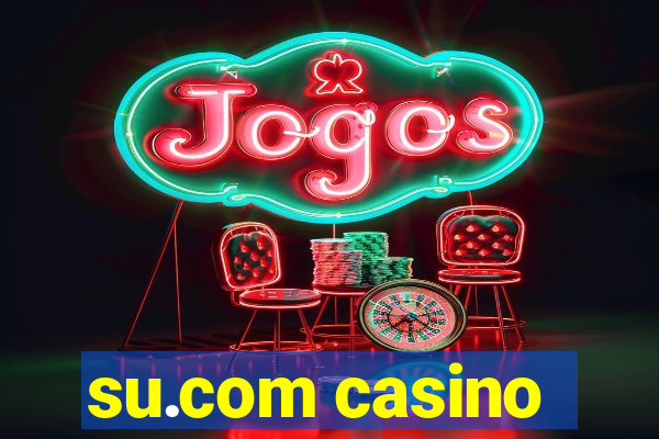 su.com casino